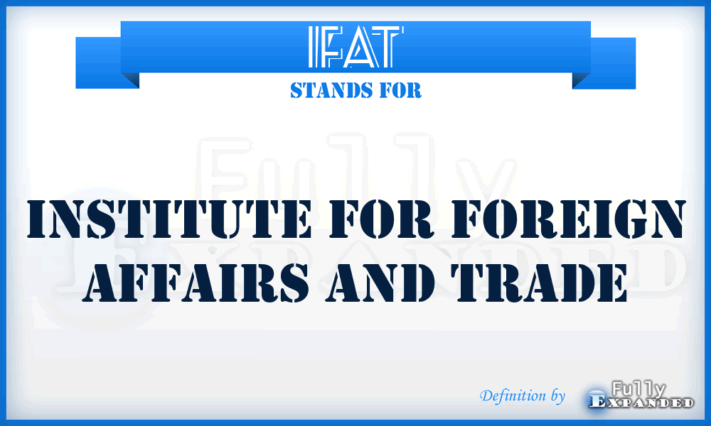 IFAT - Institute for Foreign Affairs and Trade
