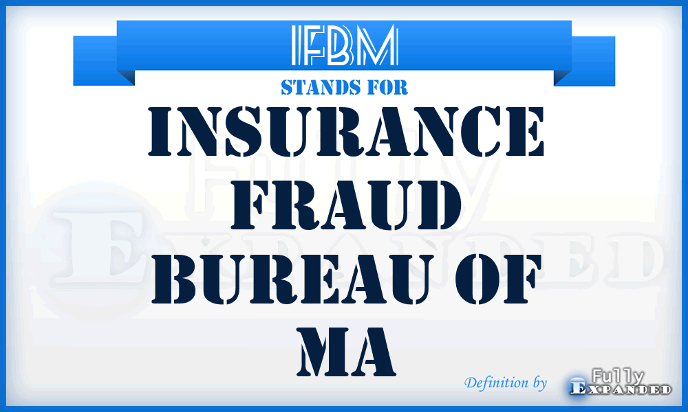 IFBM - Insurance Fraud Bureau of Ma