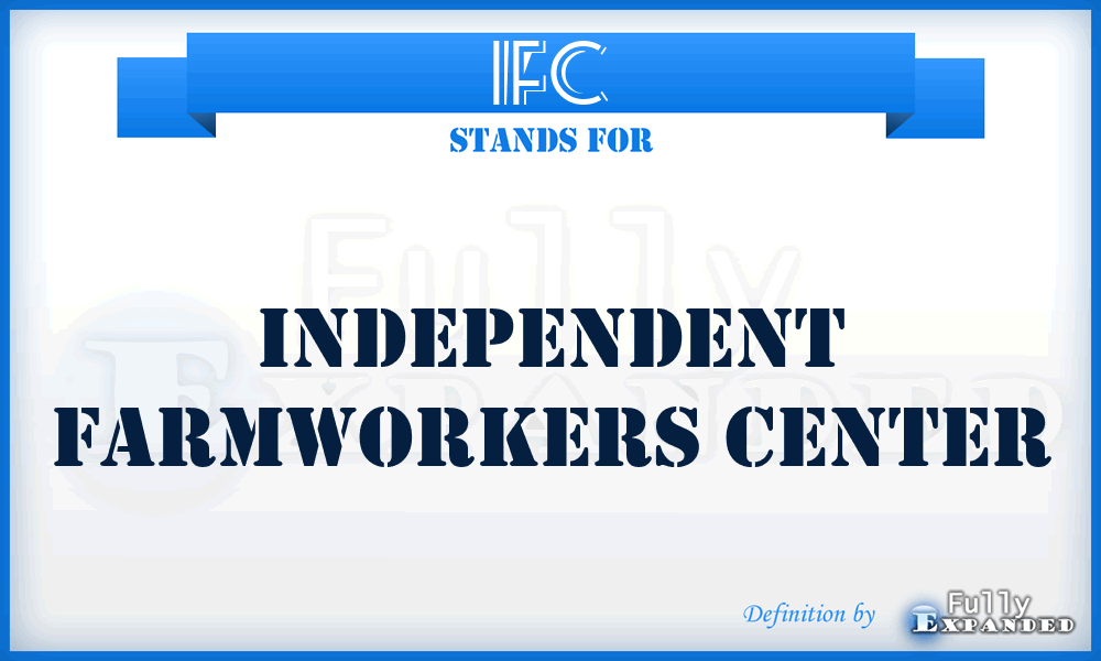 IFC - Independent Farmworkers Center