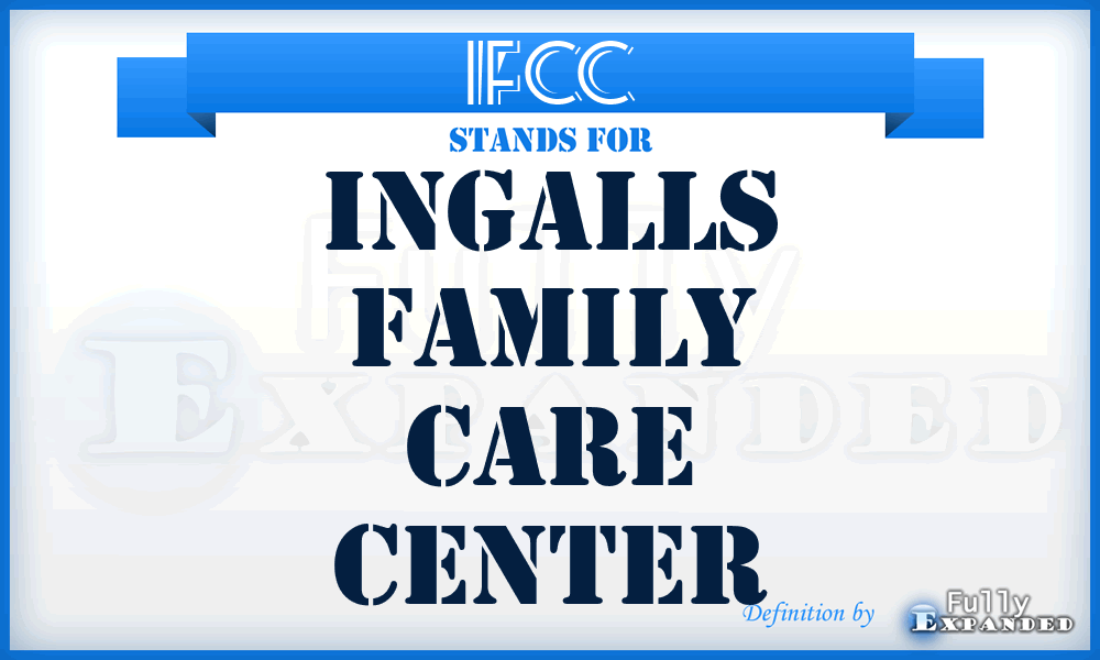 IFCC - Ingalls Family Care Center