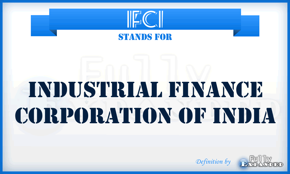 IFCI - Industrial Finance Corporation of India