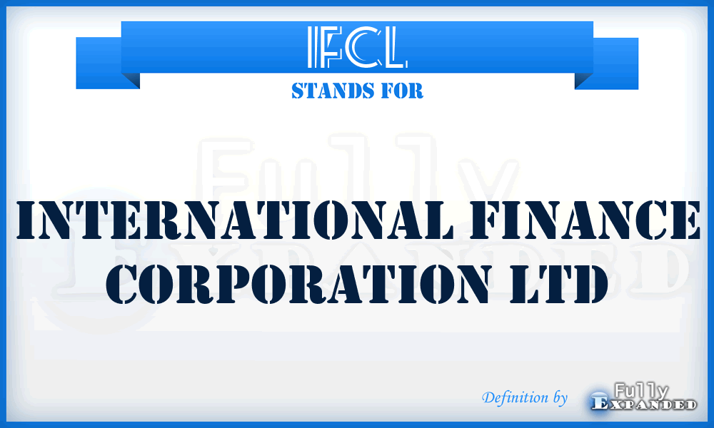 IFCL - International Finance Corporation Ltd