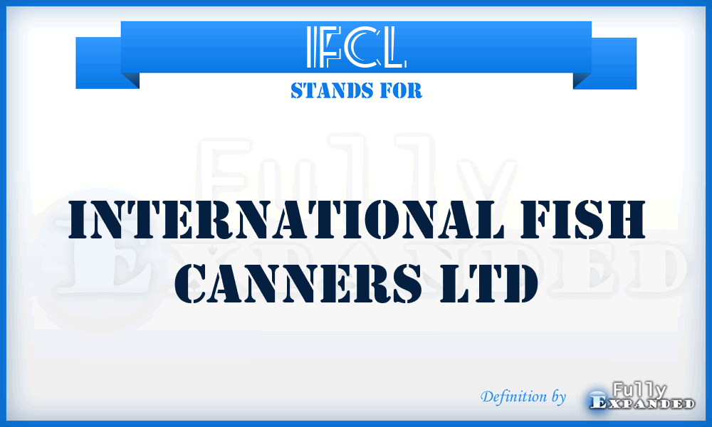 IFCL - International Fish Canners Ltd