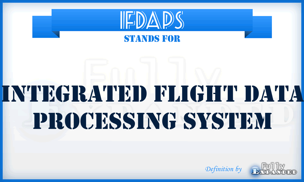 IFDAPS - integrated flight data processing system