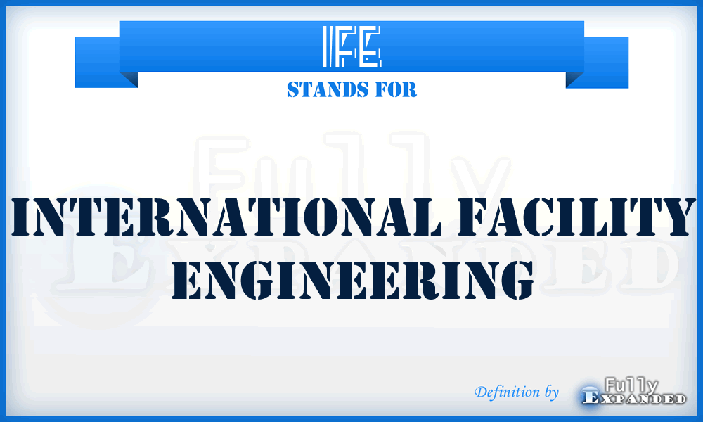 IFE - International Facility Engineering