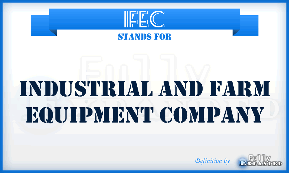 IFEC - Industrial and Farm Equipment Company