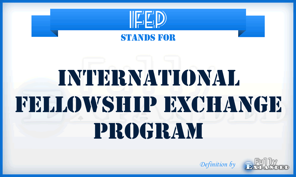 IFEP - International Fellowship Exchange Program