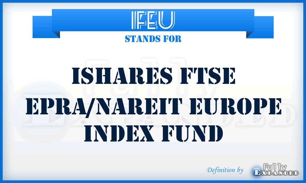 IFEU - iShares FTSE EPRA/NAREIT Europe Index Fund