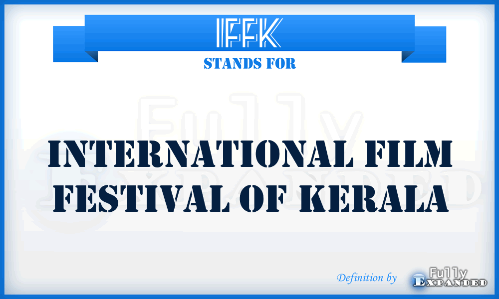 IFFK - International Film Festival of Kerala