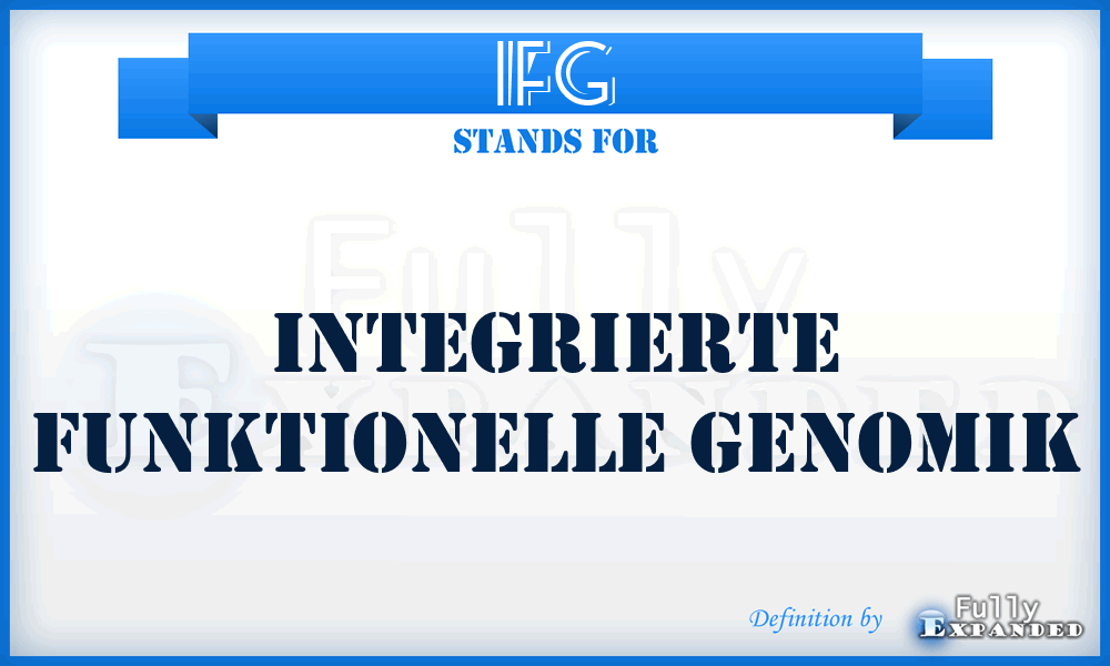 IFG - Integrierte Funktionelle Genomik