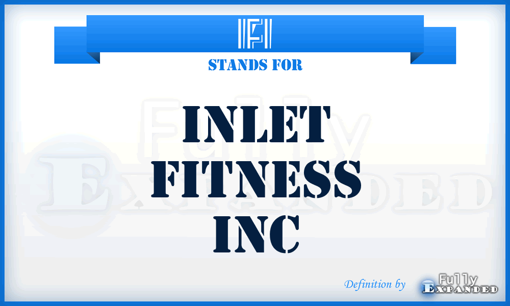 IFI - Inlet Fitness Inc