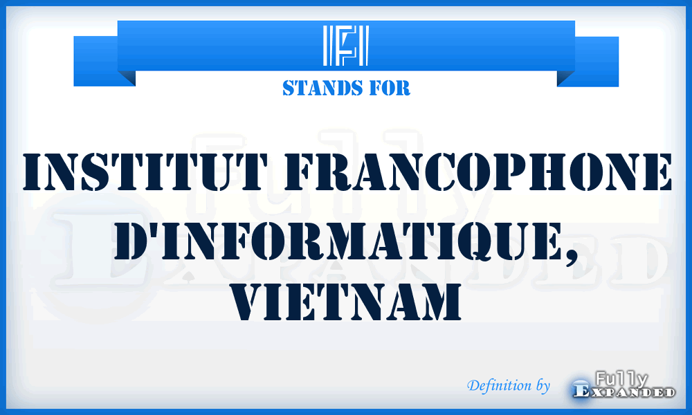 IFI - Institut francophone d'informatique, Vietnam