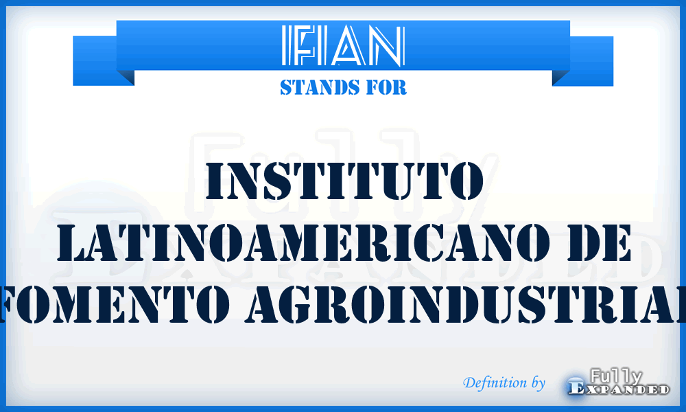 IFIAN - Instituto Latinoamericano de Fomento Agroindustrial