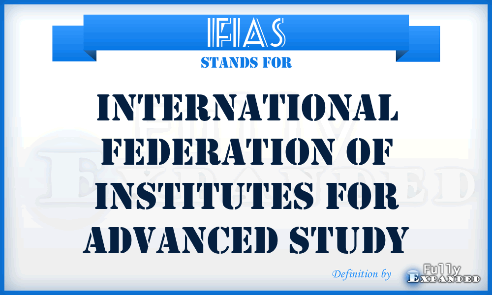 IFIAS - International Federation of Institutes for Advanced Study