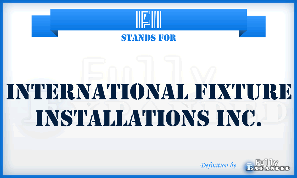 IFII - International Fixture Installations Inc.