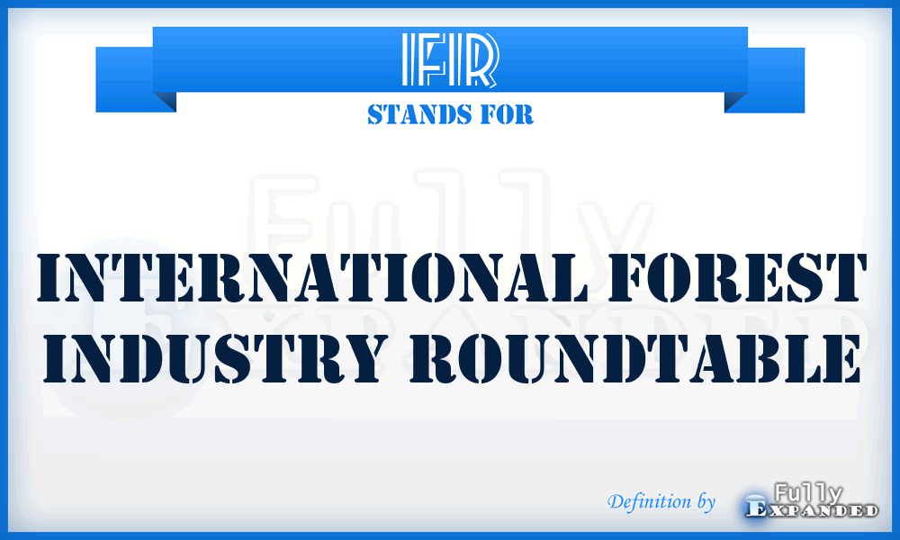 IFIR - International Forest Industry Roundtable