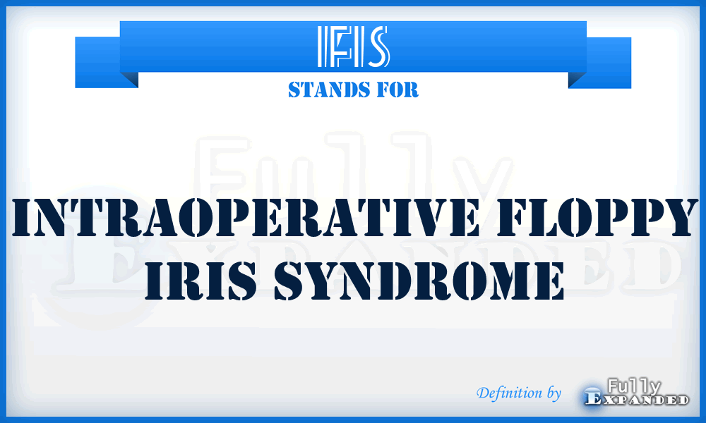 IFIS - Intraoperative Floppy Iris Syndrome