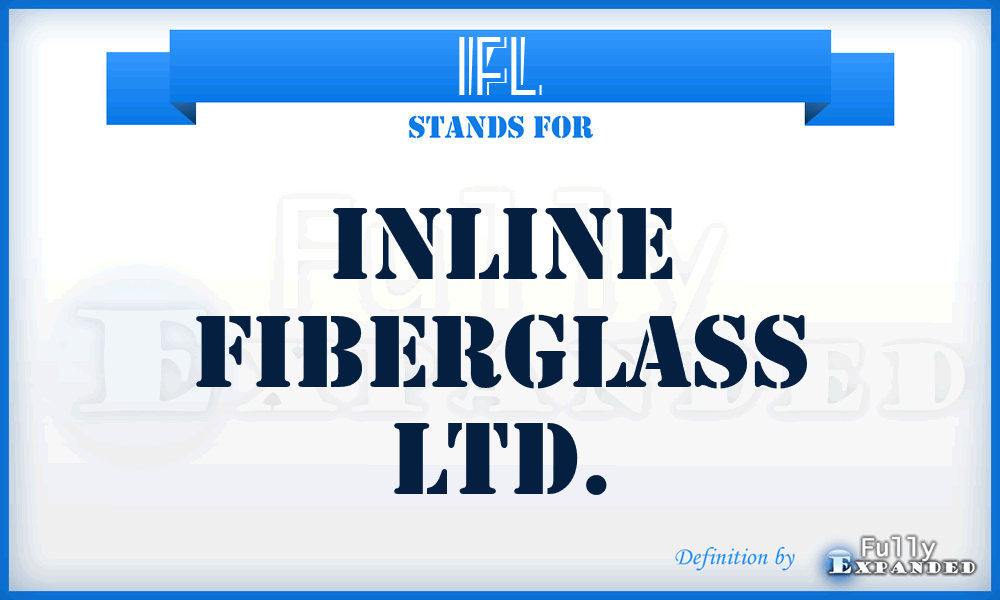 IFL - Inline Fiberglass Ltd.