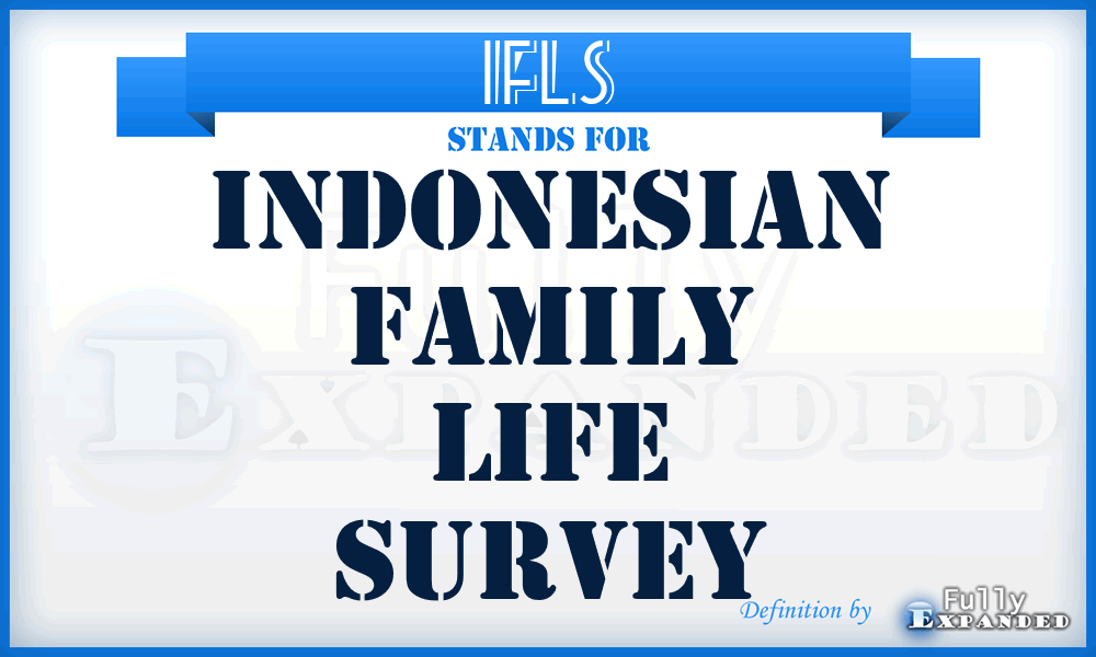 IFLS - Indonesian Family Life Survey