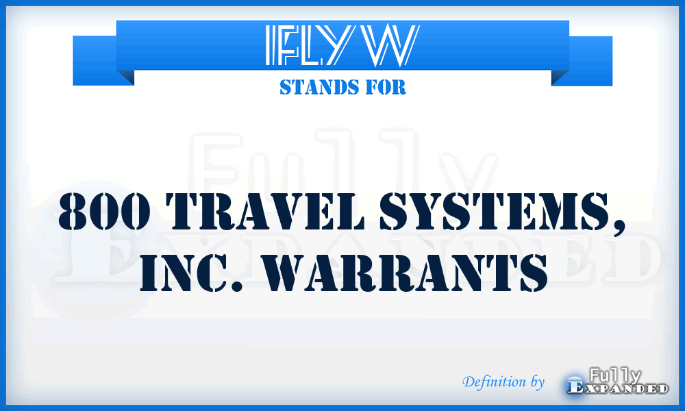 IFLYW - 800 Travel Systems, Inc. Warrants