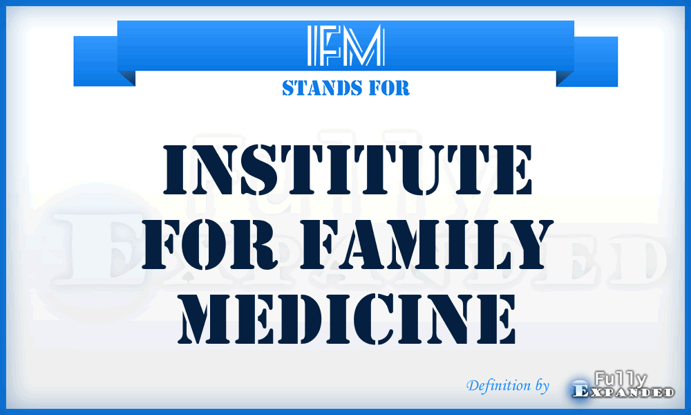 IFM - Institute for Family Medicine