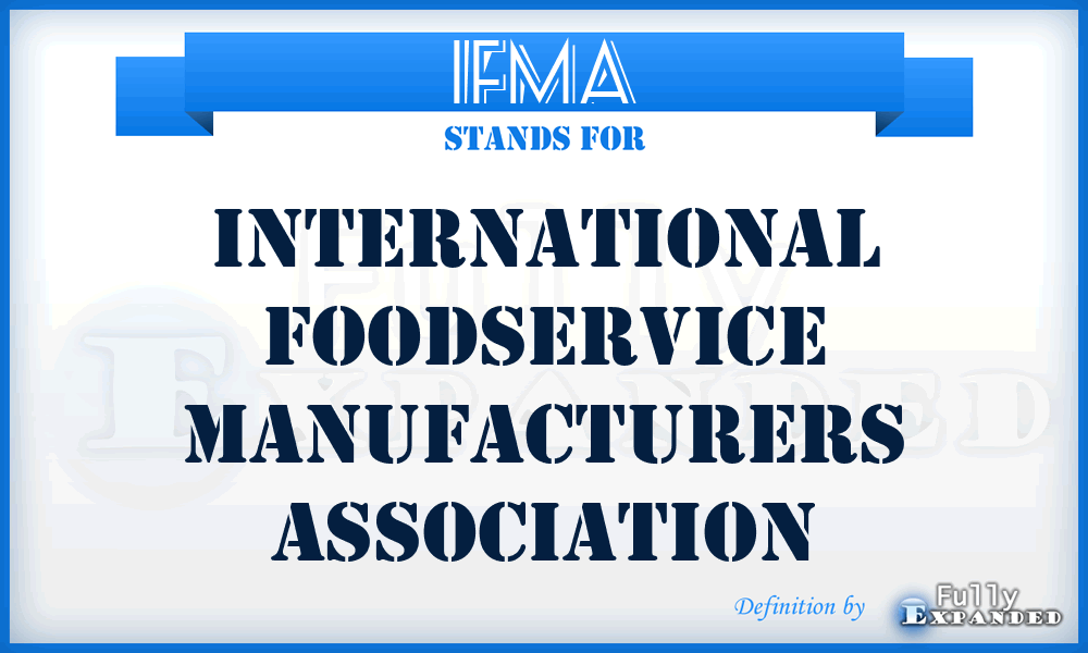 IFMA - International Foodservice Manufacturers Association