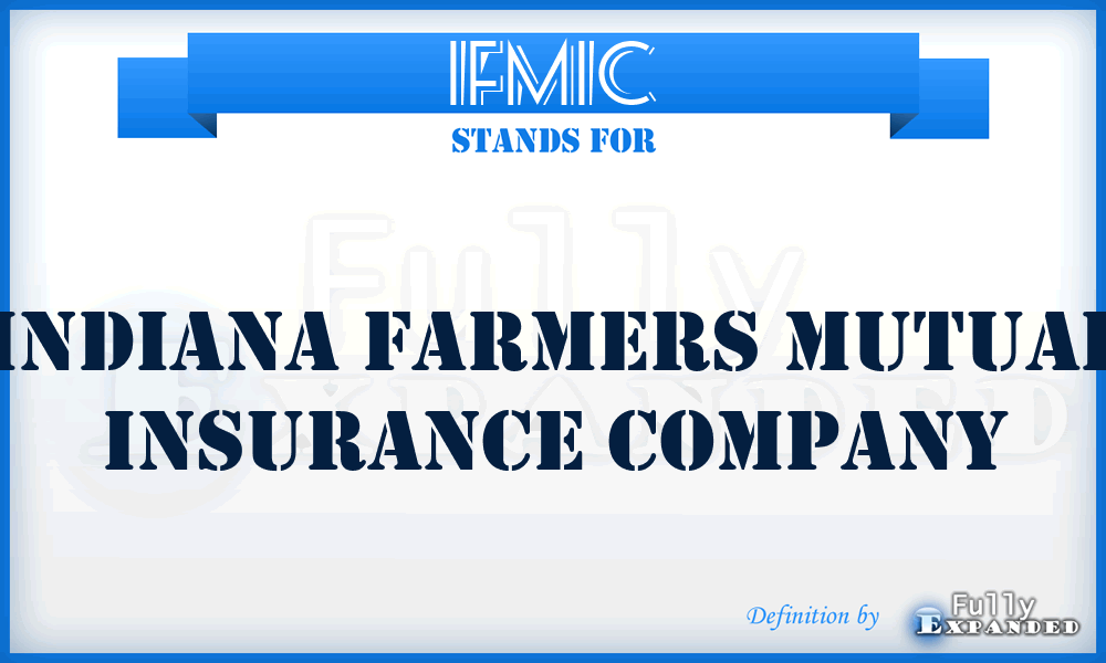 IFMIC - Indiana Farmers Mutual Insurance Company