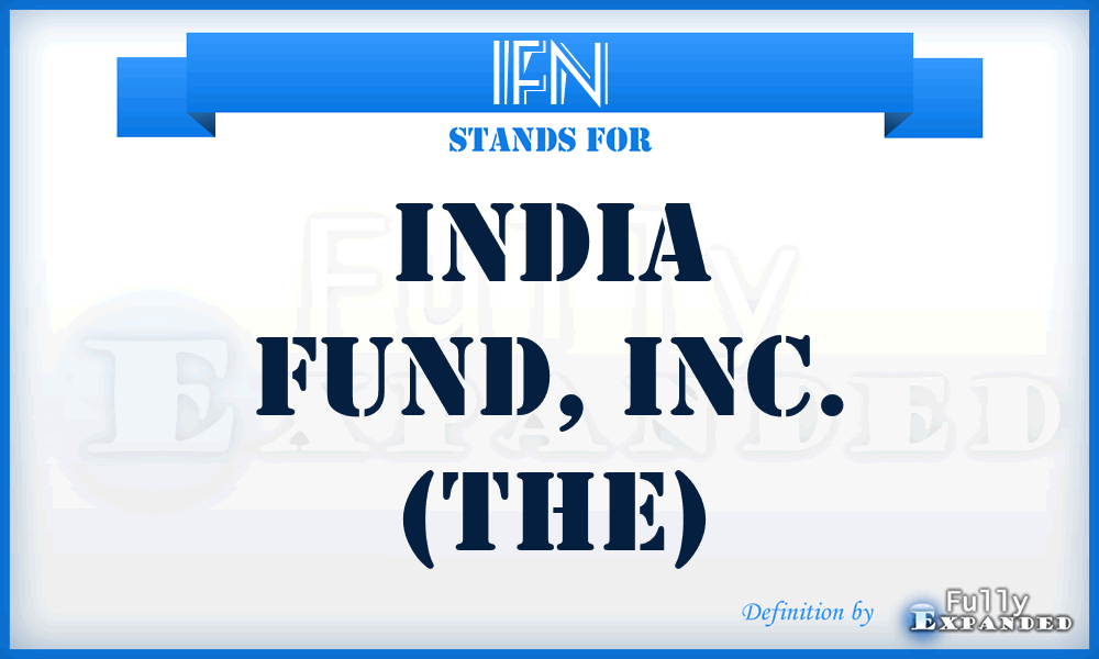 IFN - India Fund, Inc. (The)