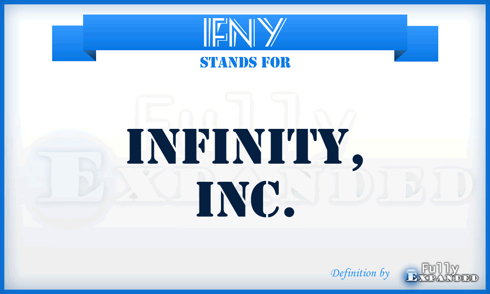 IFNY - Infinity, Inc.