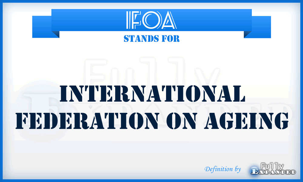 IFOA - International Federation On Ageing