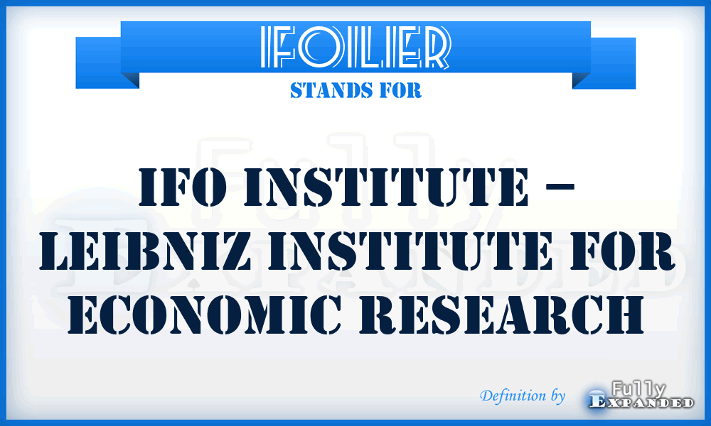 IFOILIER - IFO Institute – Leibniz Institute for Economic Research