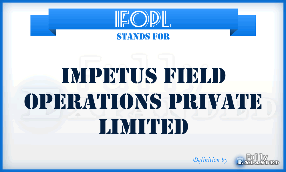 IFOPL - Impetus Field Operations Private Limited