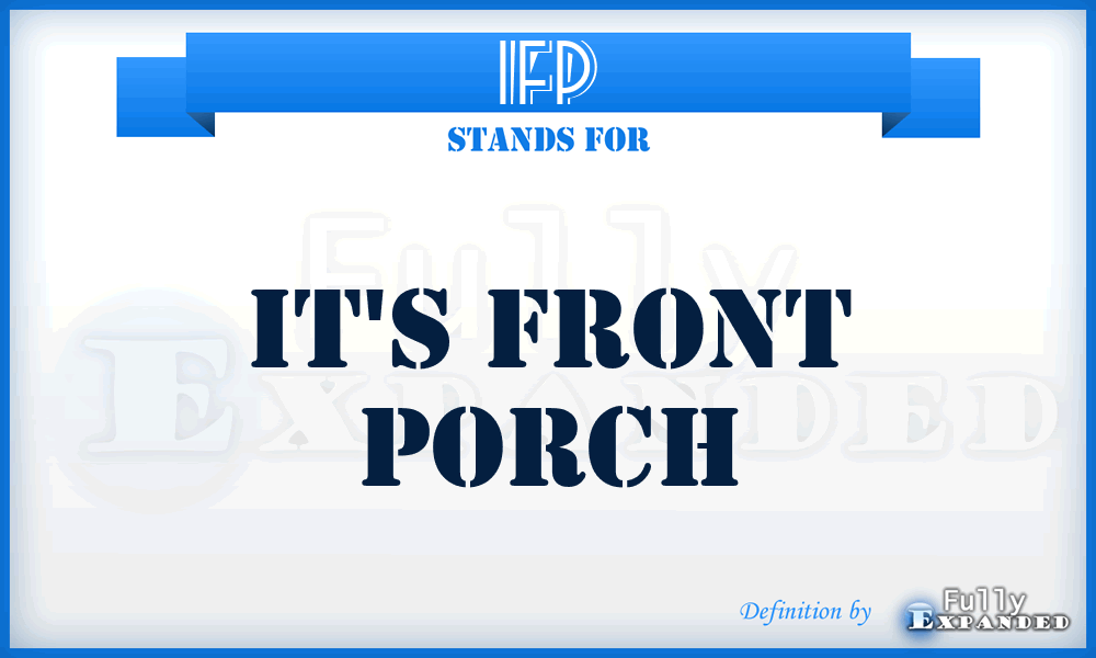 IFP - It's Front Porch