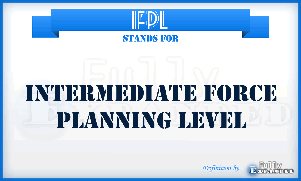 IFPL - Intermediate Force Planning Level