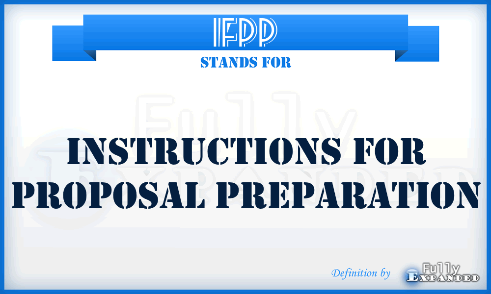 IFPP - instructions for proposal preparation
