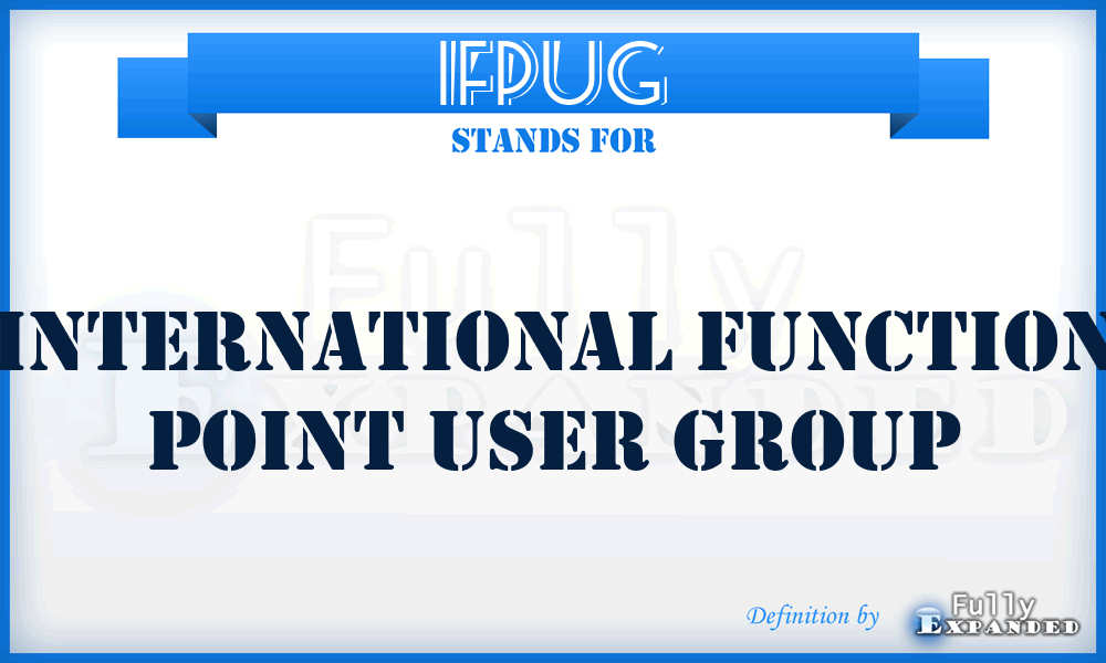 IFPUG - International Function Point User Group