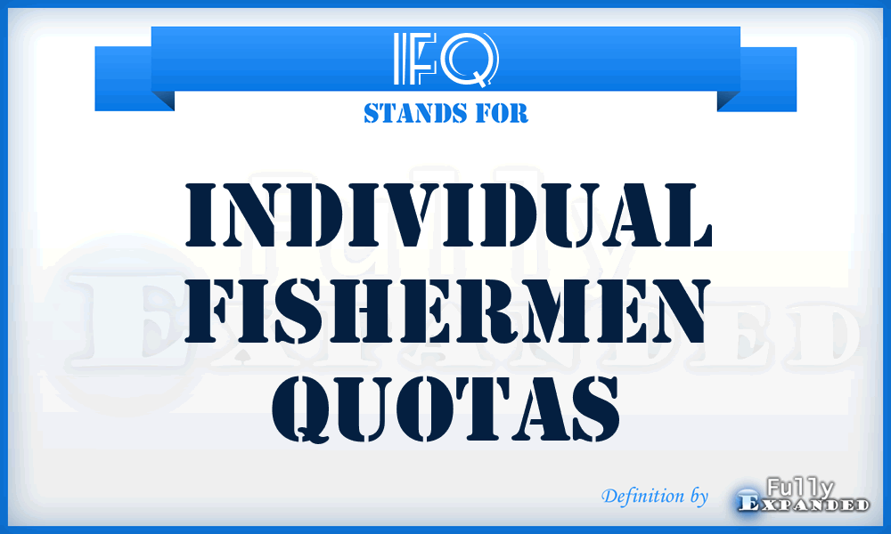 IFQ - Individual Fishermen Quotas
