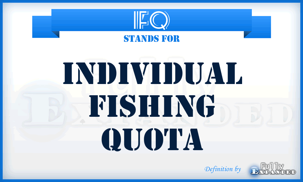 IFQ - Individual Fishing Quota