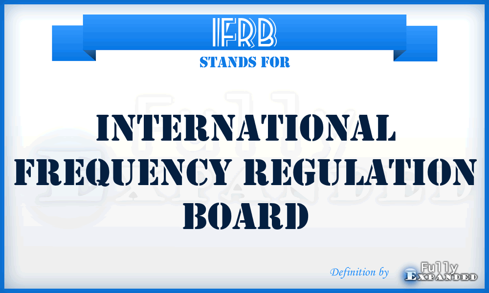 IFRB - International Frequency Regulation Board