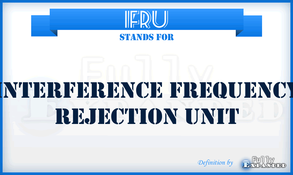 IFRU - interference frequency rejection unit