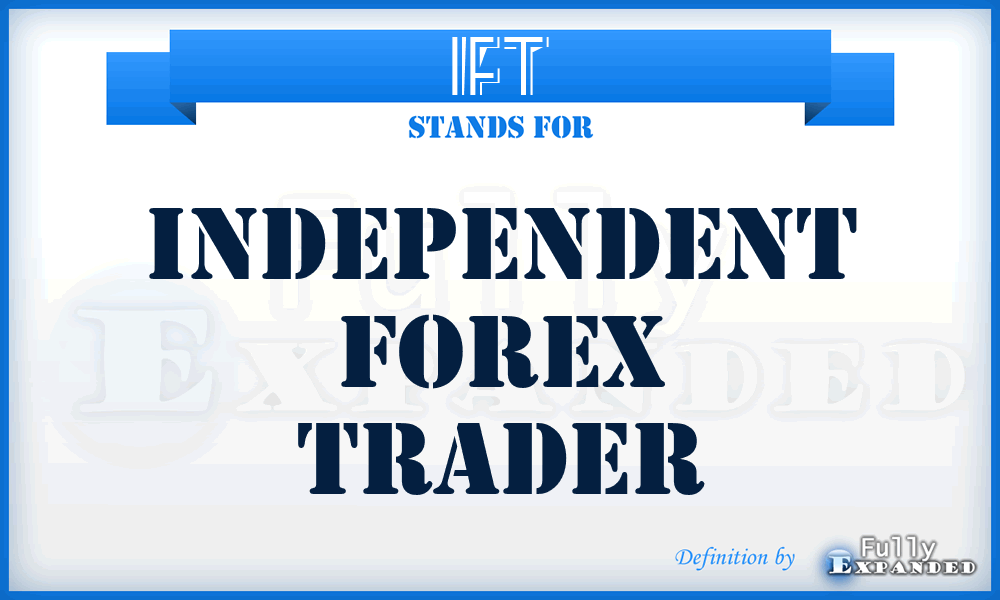 IFT - Independent Forex Trader