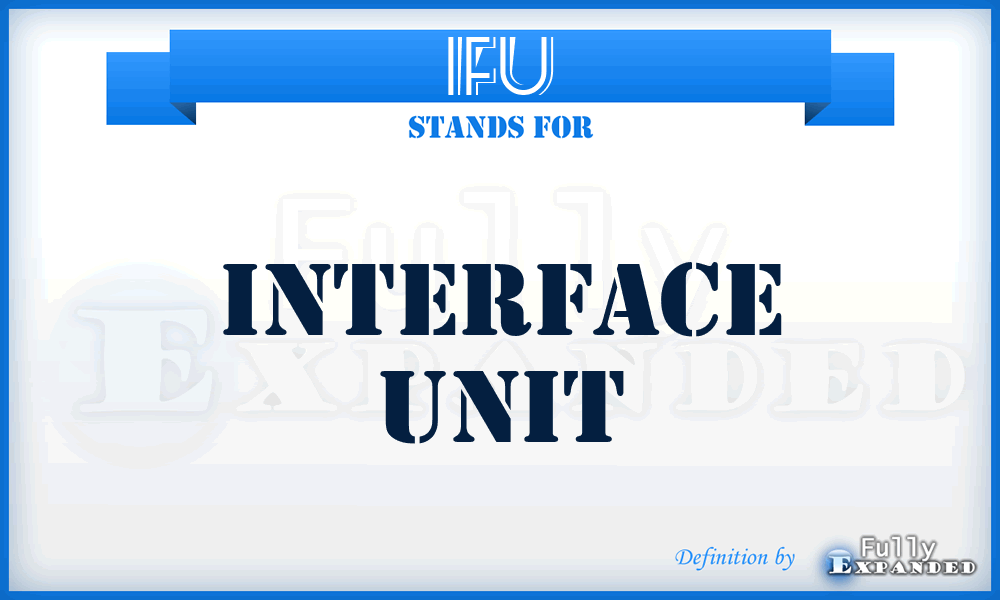 IFU - Interface Unit