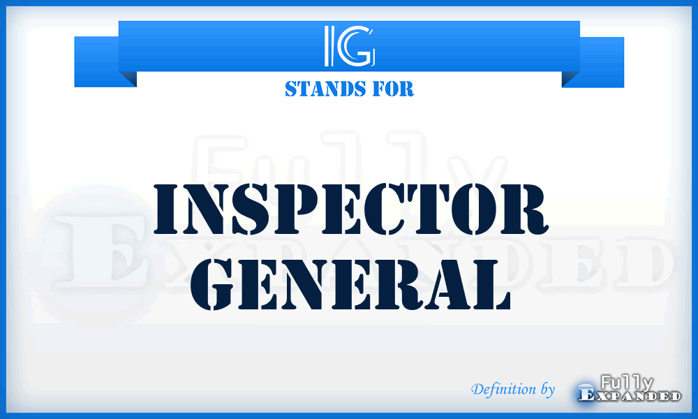 IG - inspector general