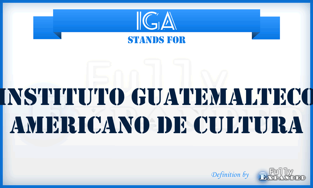 IGA - Instituto Guatemalteco Americano de Cultura