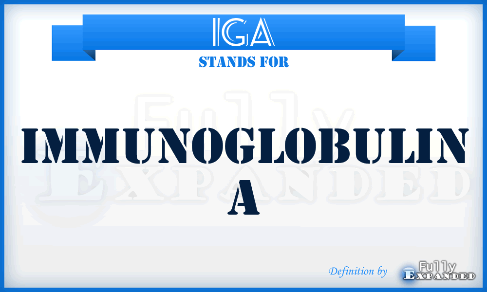 IGA - immunoglobulin A