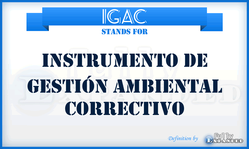 IGAC - Instrumento de Gestión Ambiental Correctivo