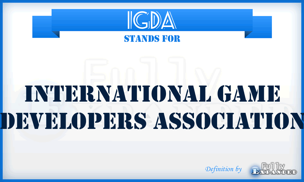 IGDA - International Game Developers Association