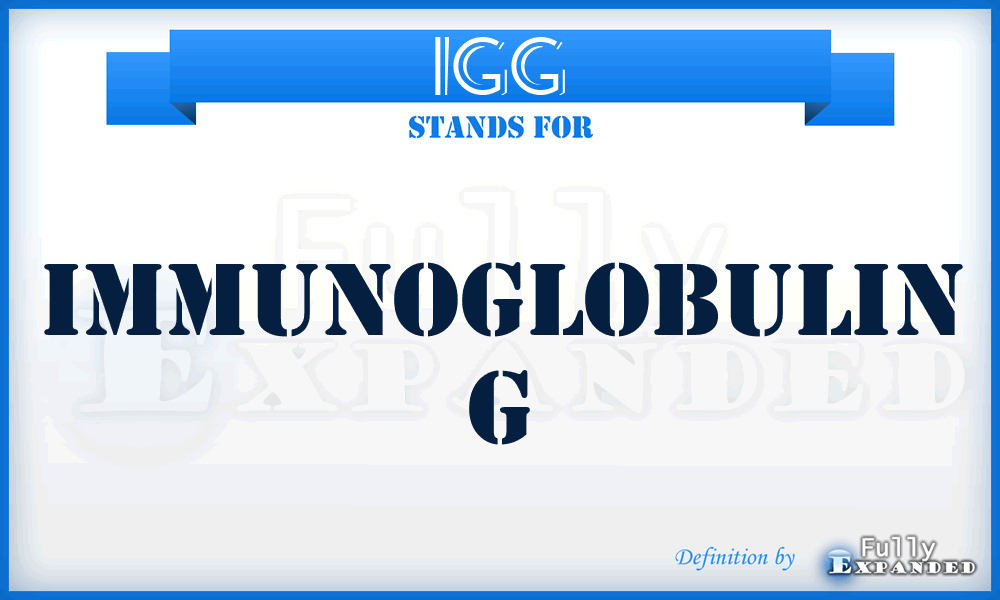 IGG - Immunoglobulin G