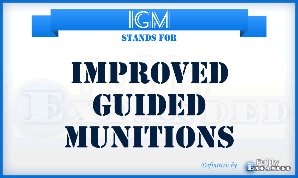 IGM - Improved Guided Munitions