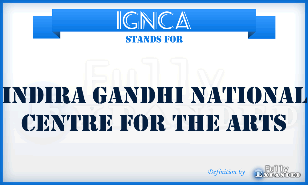 IGNCA - Indira Gandhi National Centre for the Arts